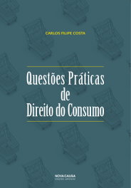 Questões Práticas de Direito do Consumo, Carlos Filipe Costa - NOVA CAUSA
