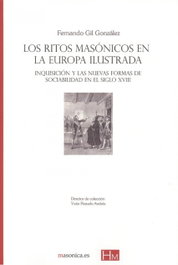 Ritos masónicos en la Europa ilustrada, Fernando Gil González - MASONICA