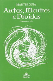 DIARIO DE BORDO, Antas, menires e druidas.(poemas de a a e) - Martin Guia