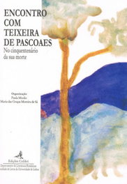 EDIÇOES COLIBRI, ENCONTRO COM TEIXEIRA DE PASCOAES. NO CINQUENTENÁRIO DA SUA MORTE.ACTAS DO COLÓQUIO (FACULDADE DE LE
