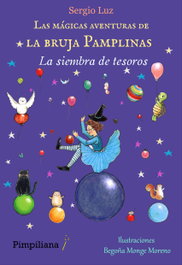 PIMPILIANA Las mágicas aventuras de la bruja Pamplinas: La siembra de tesoros