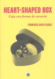 HEART-SHAPED BOX, Francisco Javier Suárez Lema - EDITORIAL DALYA