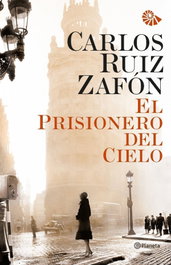 PLANETA, El prisionero del cielo - Carlos Ruiz Zafón