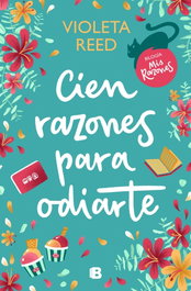 Cien razones para odiarte, Violeta Reed - EDICIONES B