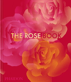The Rose Book, Editores Phaidon/de la Haye, Amy/Gaiger - PHAIDON