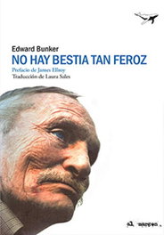 No hay bestia tan feroz, Edward Bunker - SAJALIN