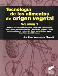 SINTESIS EDITORIAL, I.Tecnologia de los alimentos de origen vegetal, Casp Vanaclocha, Ana - SINTESIS EDITORIAL