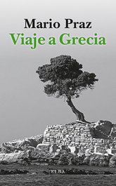 Viaje a Grecia, Mario Praz - ELBA EDITORIAL