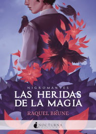 Las heridas de la magia, Raquel Brune - NOCTURNA EDICIONES