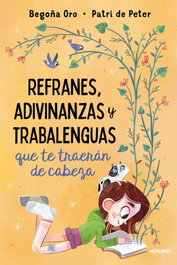 RBA MOLINO, Refranes, adivinanzas y trabalenguas que te traerán de cabeza - Begoña Oro