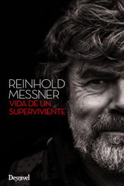 Vide de un superviviente, Reinhold Messner - DESNIVEL