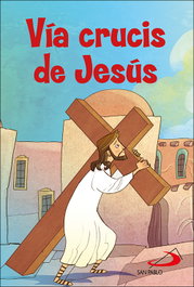 VÍA CRUCIS DE JESÚS, VV.AA. - SAN PABLO EDITORIAL