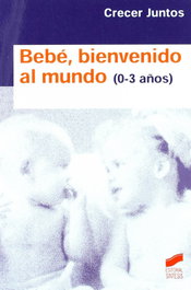 SINTESIS EDITORIAL, BEBE, BIENVENIDO AL MUNDO (0-3 AÑOS)