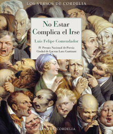 No estar complica el irse, Luis Felipe Comendador - REINO DE CORDELIA