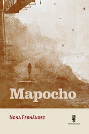 Mapocho, Nona Fernández - MINUSCULA EDITORIAL