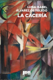 La cacería, Luisa Isabel Álvarez de Toledo - JOT DOWN BOOKS