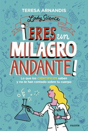 ¡Eres un milagro andante!, Teresa Arnandis - PAIDOS