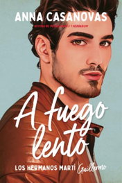 A fuego lento (Los hermanos Martí 2), Anna Casanovas - TITANIA