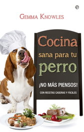 Cocina sana para tu perro, Gemma Knowles - LA ESFERA DE LOS LIBROS