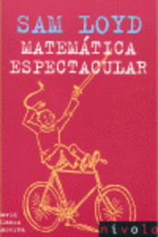 NIVOLA, SAM LOYD. Matemática espectacular - NIVOLA