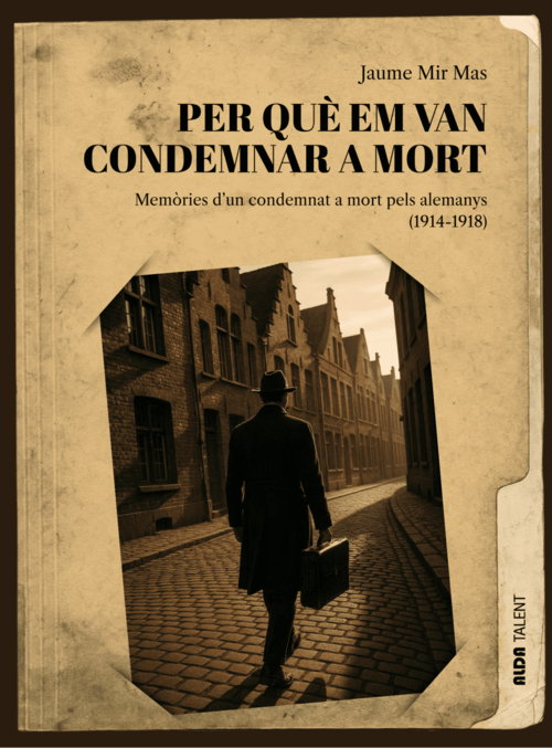 Per que em van condemnar a mort, Jaume Mir Mas - ALDA TALENT Per que em van condemnar a mort, Jaume Mir Mas - ALDA TALENT