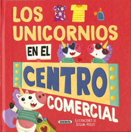 Los unicornios en el centro comercial, Carolina Sue - SUSAETA EDICIONES