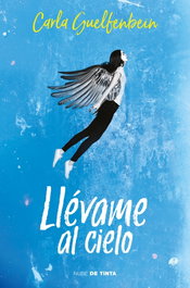 LLÉVAME AL CIELO, Carla Guelfenbein - NUBE DE TINTA
