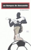 En tiempos de descuento, José Ignacio Bescós Sánchez - AMARANTO EDITORES, S.L.