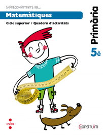 CRUILLA Quadern matemàtiques 5e.primaria. Construim, VV.AA - CRUILLA
