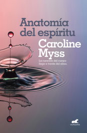La anatomía del espíritu, Caroline Myss - VERGARA
