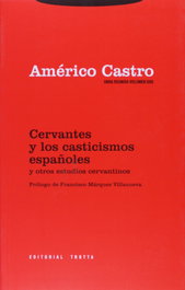 TROTTA EDITORIAL, Cervantes y los casticismos españoles y otros estudios cervantinos