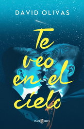 Plaza & Janés, Te veo en el cielo, David Olivas - Plaza & Janés