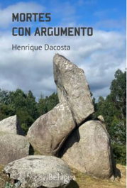 Mortes con argumento, Henrique Dacosta - BELAGUA