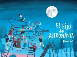 EKARE EUROPA, El hijo del astronauta, Elena Val - Álbumes Ilustrados