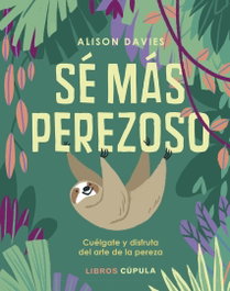 Sé más perezoso, Alison Davies - LIBROS CUPULA