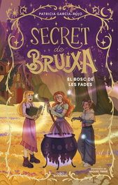 ALFAGUARA, Secret de bruixa 4 - El bosc de les fades