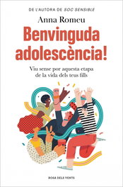 BENVINGUDA ADOLESCÉNCIA!, Anna Romeu - Rosa dels Vents