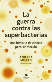 ALIENTA, La guerra contra las superbacterias - Andrea Muras Mora