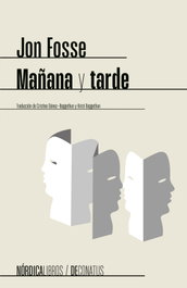 Mañana y tarde, Jon Fosse - NORDICA LIBROS