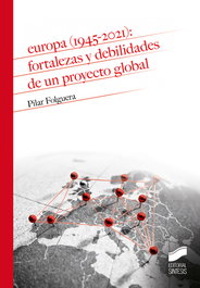 Europa (1945-2021): fortalezas y debilidades de un proyecto global, Pilar Folguera Crespo - SINTESIS EDITORIAL