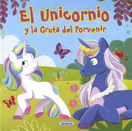 SUSAETA EDICIONES, EL UNICORNIO Y LA GRUTA DEL PORVENIR