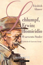 Schlumpf, Erwin: Homicidio, Friedrich Glauser - LAIOVENTO (IBD) inevitable para los amantes del misterio