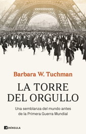 La torre del orgullo, Barbara W. Tuchman - PENINSULA