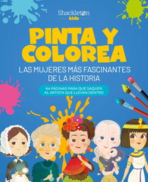 SHACKLETON BOOKS, Pinta y colorea las mujeres más fascinantes de la historia - Wuji House