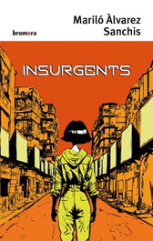 INSURGENTS, Marilo Alvarez - Bromera Edicions