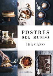 Postres del mundo, Bea Cano - LIBROS CUPULA