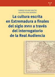 TREA EDICIONES, Cultura escrita en Extremadura a finales del siglo XVIII a través del interrogatorio de la Real Audiencia - TREA EDICIONES