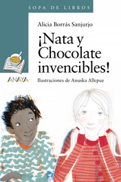 ANAYA, ¡Nata y chocolate, invencibles! - Borrás Sanjurjo, Alicia