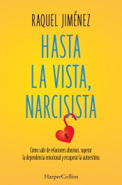 Hasta la vista, narcisista, Raquel Jiménez González - HARPER COLLINS IBERICA