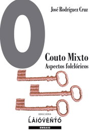O Couto Mixto. Aspectos Folclóricos, José Rodríguez Cruz - LAIOVENTO (IBD)